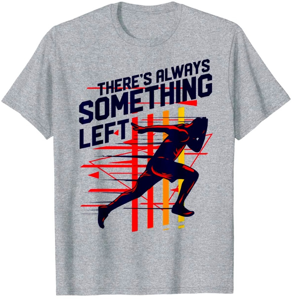 There’s Always Something Left T-Shirt